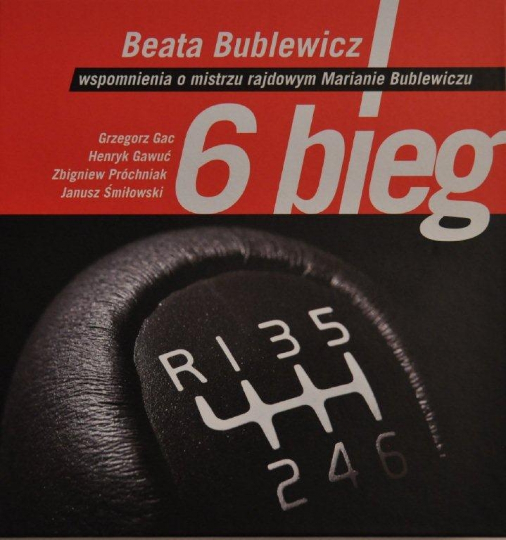 6 bieg - wspomnienia o mistrzu rajdowym Marianie Bublewiczu
